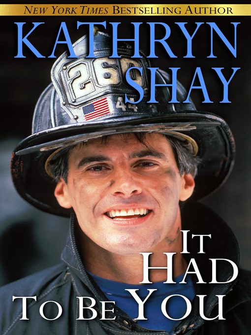 Title details for It Had to Be You by Kathryn Shay - Available